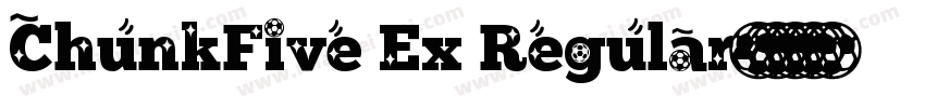 ChunkFive Ex Regular字体转换